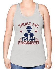 trust me Im an engineer Style 455# - engineer -Racerback Tank