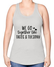 we go together like tacos tuesday 1694# - tacos -Racerback Tank
