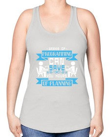 weeks of programming can save you hours of planning 9# - computer -Racerback Tank