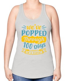 weve popped through days in a flash 997# - general school -Racerback Tank