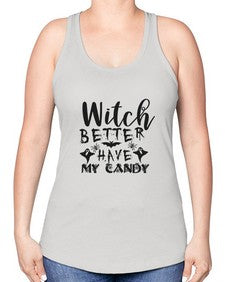 witch better have my candy 15# - witch -Racerback Tank
