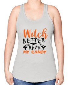 witch better have my candy 16# - witch -Racerback Tank