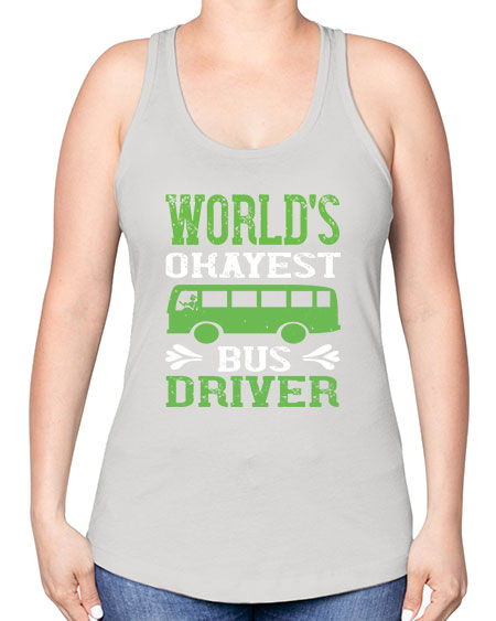 worlds okayest bus driver Style 1670# - Bus Driver -Racerback Tank