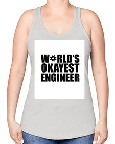 worlds okayest engineer 1661# - engineer -Racerback Tank