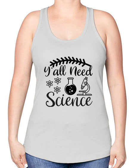 yall need science 9# - general science -Racerback Tank