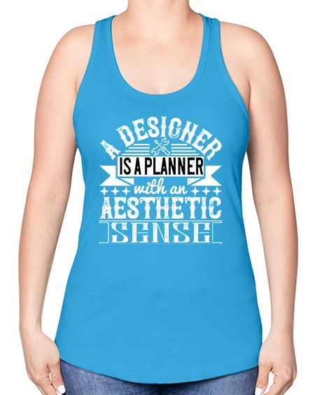 A designer is a planner with an aesthetic sense Style 9# - architect -Racerback Tank