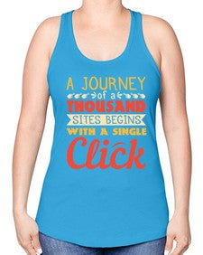 A journey of a thousand sites begins with a single click 79# - internet -Racerback Tank