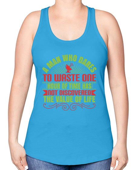 A man who dares to waste one hour of time has not discovered the value of life 331# - general science -Racerback Tank