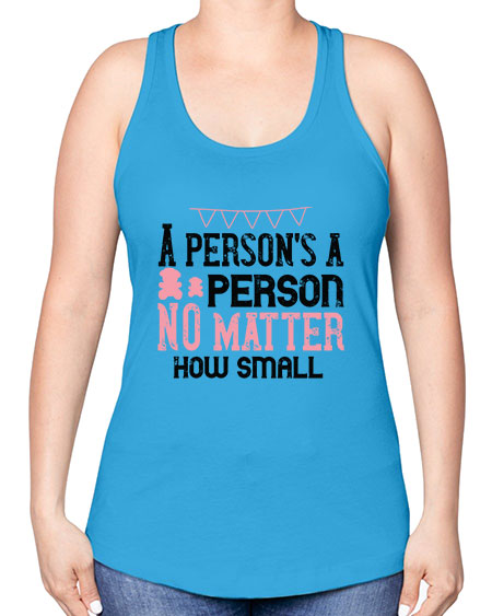 A persons a person no matter how small Style 14# - kids -Racerback Tank