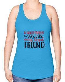 A sagittarius Is A Very Very Veryloyal Friend 60# - sagittarius -Racerback Tank