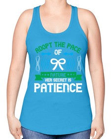 Adopt the pace of nature her secret is patience Style 50# - Self awareness -Racerback Tank