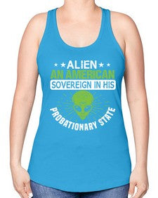 Alien an american sovergeign in his probationary state 14# - ufo -Racerback Tank