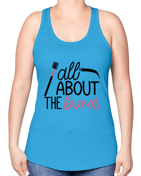 All About the Brows Style 148# - beauty - fashion -Racerback Tank