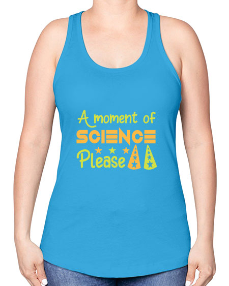 AmomentofSCIENCEpleaseScience tshirt design Sciencetshirtdesign 291# - general science -Racerback Tank