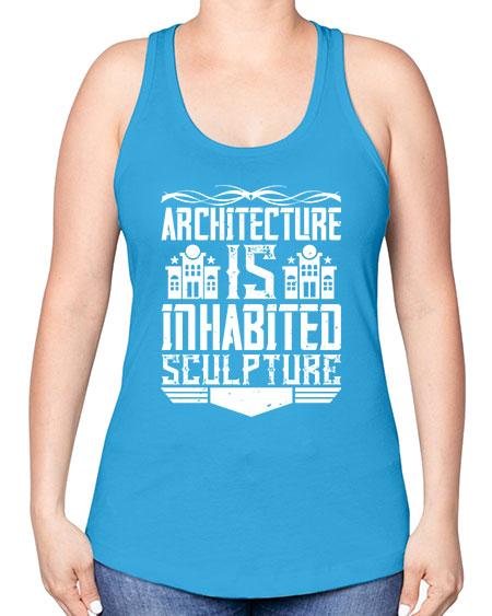 Architecture is inhabited sculpture Style 48# - architect -Racerback Tank