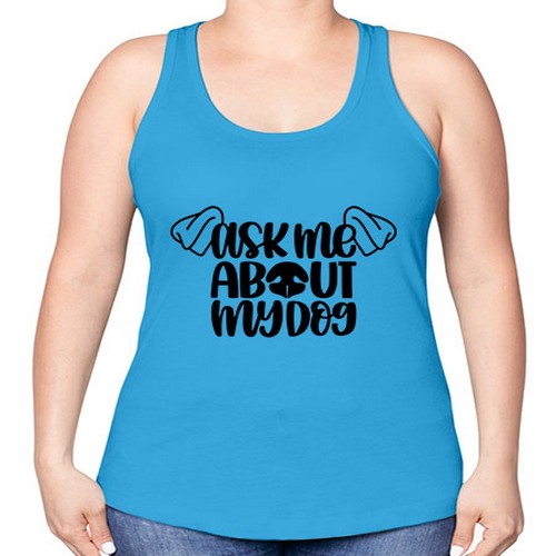 Ask Me About My Dog Style 35# - dogs -Racerback Tank