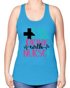 Be Safe Drink With A Nurse Style Style 600# - nurse -Racerback Tank