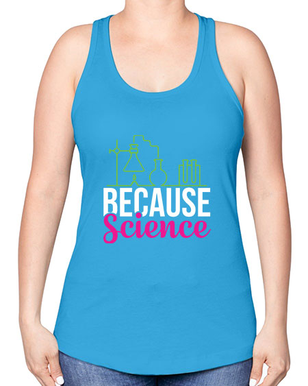Because Science 282# - general science -Racerback Tank