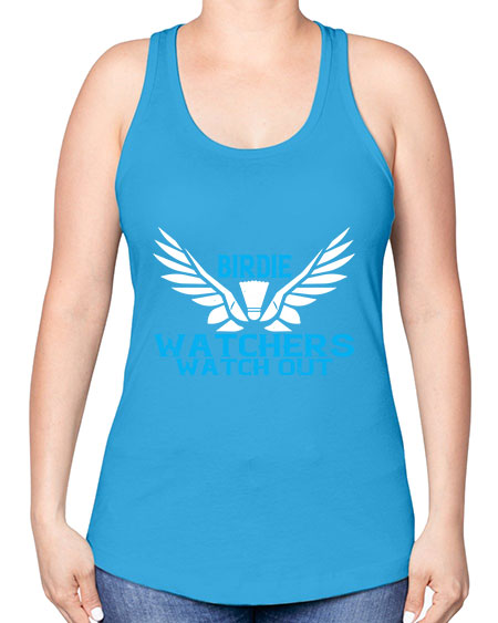 Birdie watchers watch out 2323# - badminton -Racerback Tank