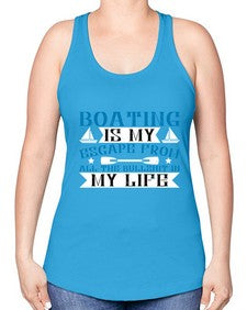 Boating is my escape from all the bullshit in my life 3# - boats -Racerback Tank