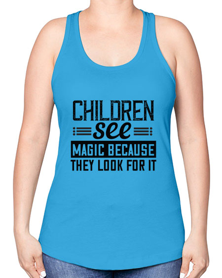 Children see magic because they look for it Style 65# - kids -Racerback Tank