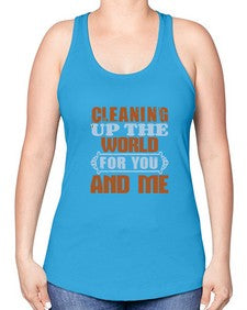 Cleaning up the world for you and me Style 96# - cleaner -Racerback Tank