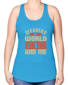 Cleaning up the world for you and me Style 97# - cleaner -Racerback Tank