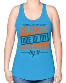Diabetes affects my family One of my kids is affected by it Style 4# - diabetes -Racerback Tank