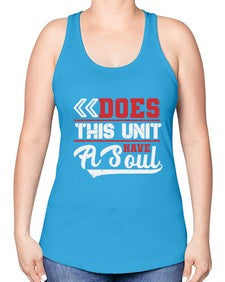 Does this unit have a soul 7# - video games -Racerback Tank