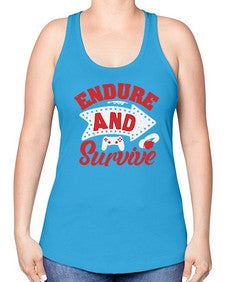 Endure and survive 10# - video games -Racerback Tank