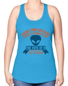 Every time an alien votes 53# - ufo -Racerback Tank