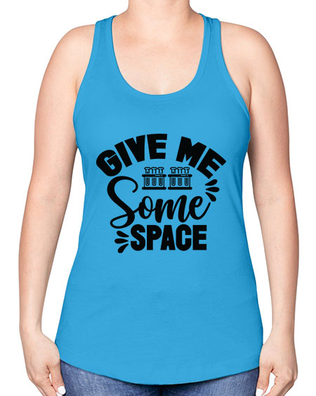 Give Me Some Space 30# - space -Racerback Tank