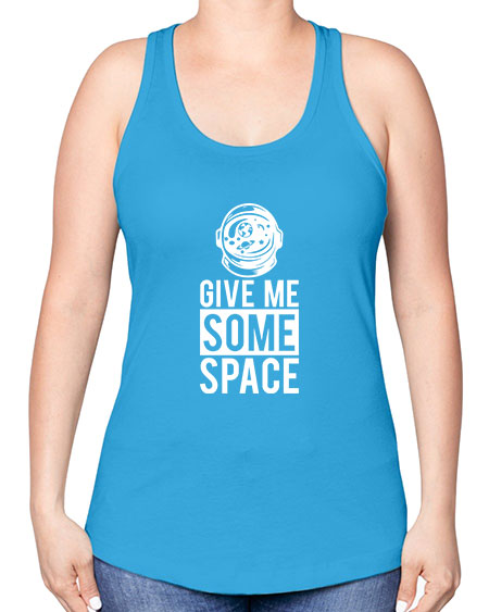 Give Me Some Space 33# - space -Racerback Tank
