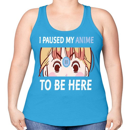 I Paused My Anime To Anime 244# - anime -Racerback Tank