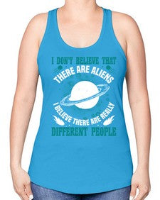 I dont belive that there are aliens 8# - ufo -Racerback Tank