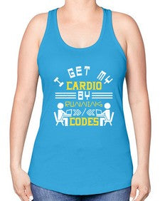 I get my cardio by running codes 41# - computer -Racerback Tank