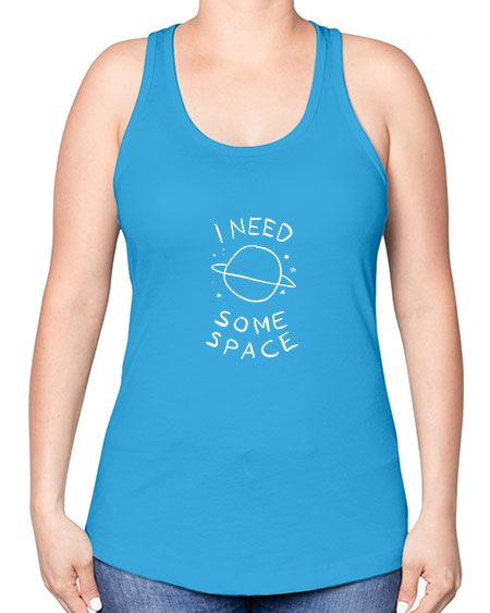 I need some space 37# - space -Racerback Tank
