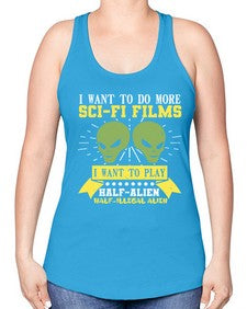 I want to do more SciFi films 20# - ufo -Racerback Tank