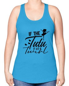 If the tutu fits twirl 138# - ballet -Racerback Tank