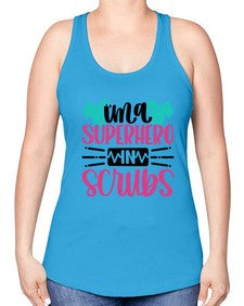 Im A Superhero In Scrubs Style Style 973# - nurse -Racerback Tank