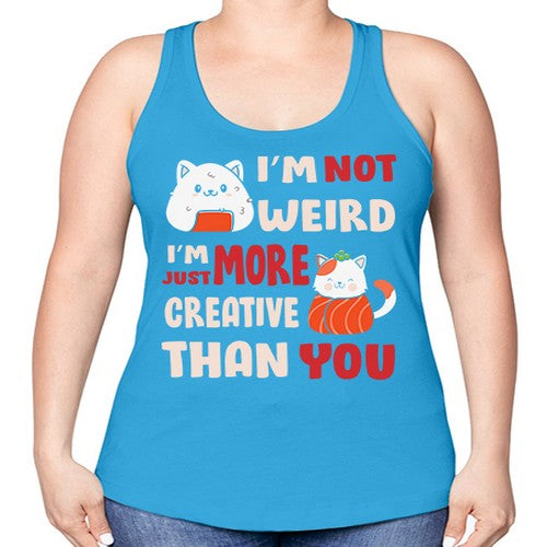Im Not Weird Im Just More Creative 249# - anime -Racerback Tank