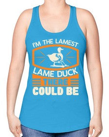 Im the lamest lame duck there could be Style 37# - ducks -Racerback Tank