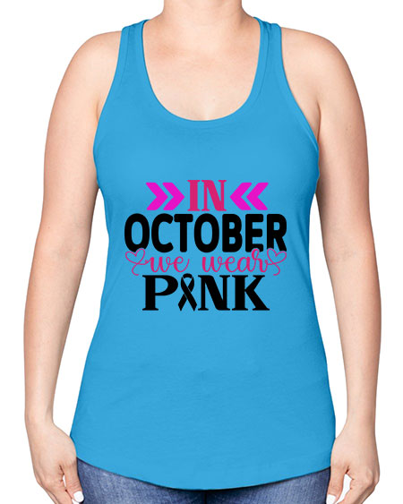 In October We Wear Pink 15# - breast cancer -Racerback Tank