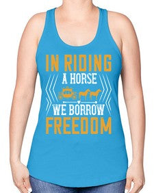 In riding a horse we borrow freedom Style 36# - horse -Racerback Tank
