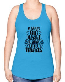 It Takes Big Heart To Shape Style 1002# - teacher -Racerback Tank