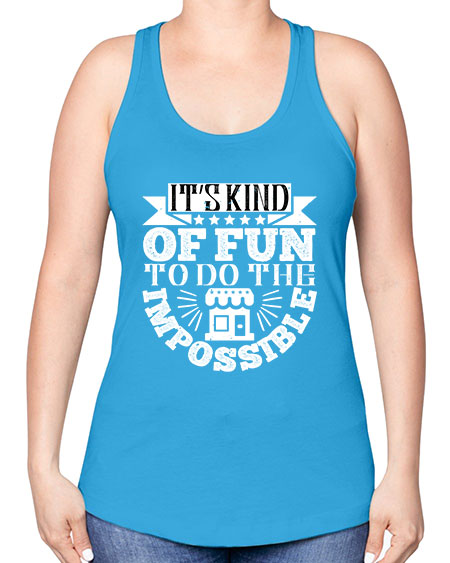 Its kind of fun to do the impossible Style 251# - architect -Racerback Tank