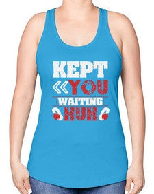 Kept you waiting huh 36# - video games -Racerback Tank