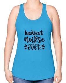 Luckiest nurse ever 1079# - nurse -Racerback Tank