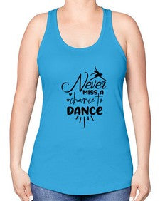 Never miss a chance to dance 169# - ballet -Racerback Tank