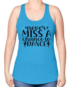 Never miss a chance to dance 171# - ballet -Racerback Tank